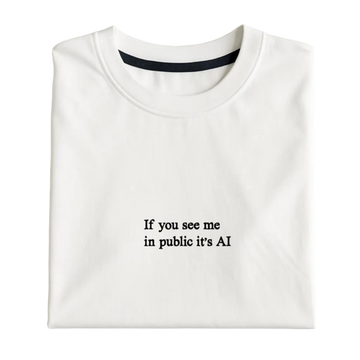 If You See Me In Public It's AI Graphic Tee