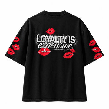 Loyalty Is Expensive Oversized T-Shirt
