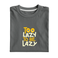 Too Lazy To Be Lazy Graphic Tee - Vibe Z9